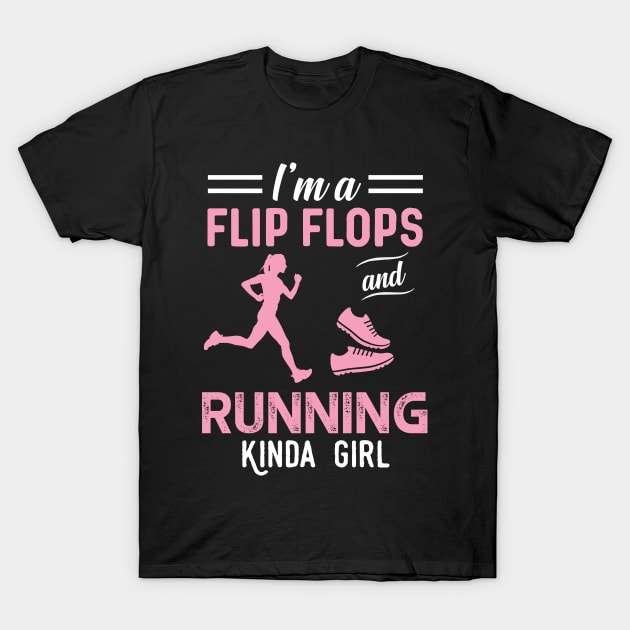 I'm A Flip Flops And Running Kinda Girl T-Shirt by Rumsa